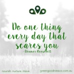 What did you do today that scared you? livingthegreen findhealthyourwayhellip